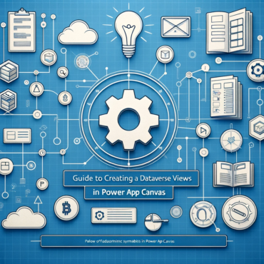 Guide to Creating and Utilizing Dataverse Views in Power App Canvas